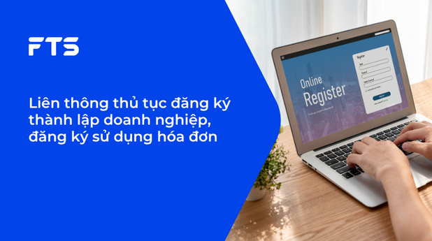 Liên thông thủ tục đăng ký thành lập doanh nghiệp, đăng ký sử dụng hóa đơn