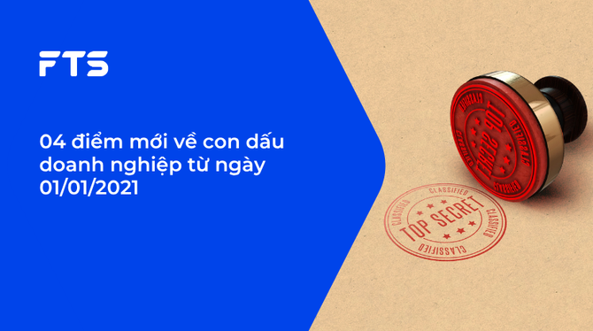04 điểm mới về con dấu doanh nghiệp từ ngày 01/01/2021