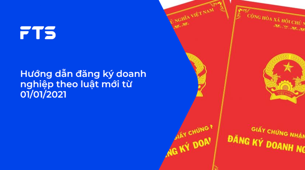 Hướng dẫn đăng ký doanh nghiệp theo luật mới từ 01/01/2021
