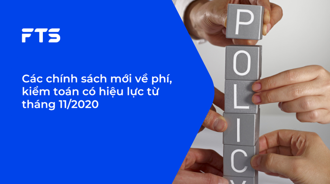 Các chính sách mới về phí, kiểm toán có hiệu lực từ tháng 11/2020
