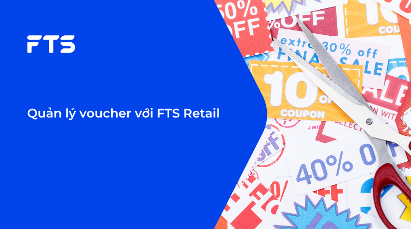 Quản lý voucher với FTS Retail