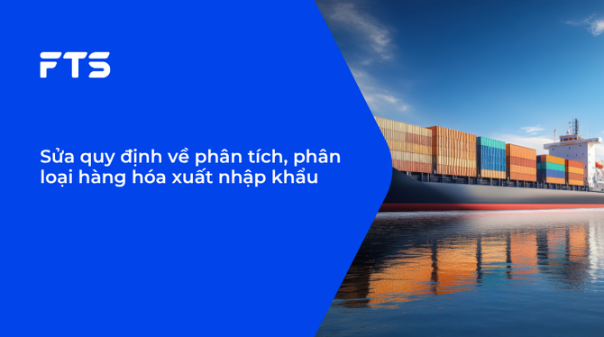 Sửa quy định về phân tích, phân loại hàng hóa xuất nhập khẩu