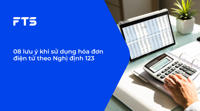 08 lưu ý khi sử dụng hóa đơn điện tử theo Nghị định 123
