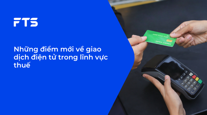 Những điểm mới về giao dịch điện tử trong lĩnh vực thuế