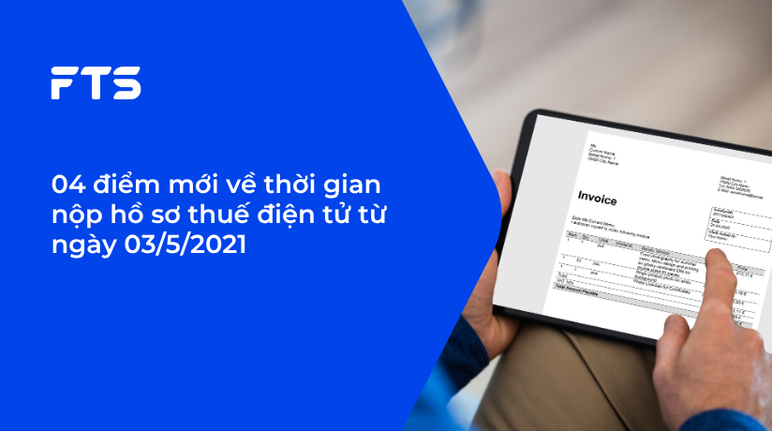 04 điểm mới về thời gian nộp hồ sơ thuế điện tử từ ngày 03/5/2021