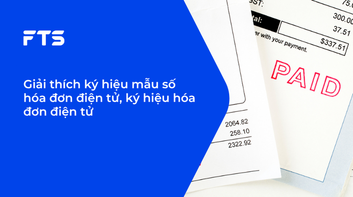 Giải thích ký hiệu mẫu số hóa đơn điện tử, ký hiệu hóa đơn điện tử