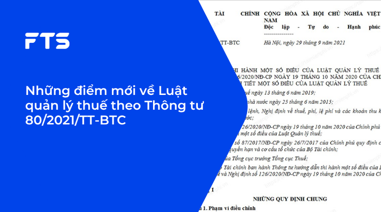 Những điểm mới về Luật quản lý thuế theo Thông tư 80/2021/TT-BTC