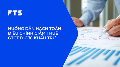 HƯỚNG DẪN HẠCH TOÁN ĐIỀU CHỈNH GIẢM THUẾ GTGT ĐƯỢC KHẤU TRỪ