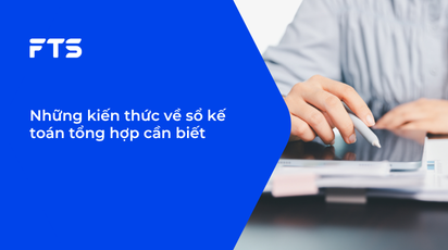 Những kiến thức về sổ kế toán tổng hợp cần biết