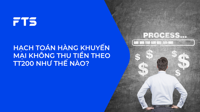 HẠCH TOÁN HÀNG KHUYẾN MẠI KHÔNG THU TIỀN THEO TT200 NHƯ THẾ NÀO?