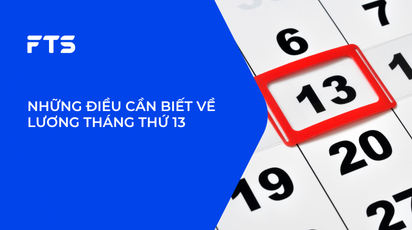 NHỮNG ĐIỀU CẦN BIẾT VỀ LƯƠNG THÁNG THỨ 13