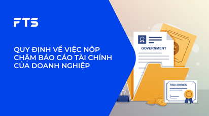 QUY ĐỊNH VỀ VIỆC NỘP CHẬM BÁO CÁO TÀI CHÍNH CỦA DOANH NGHIỆP