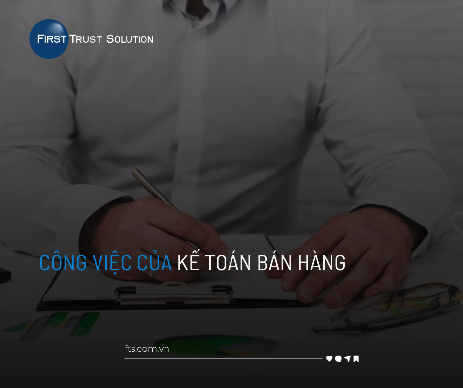 CÔNG VIỆC CỦA KẾ TOÁN BÁN HÀNG