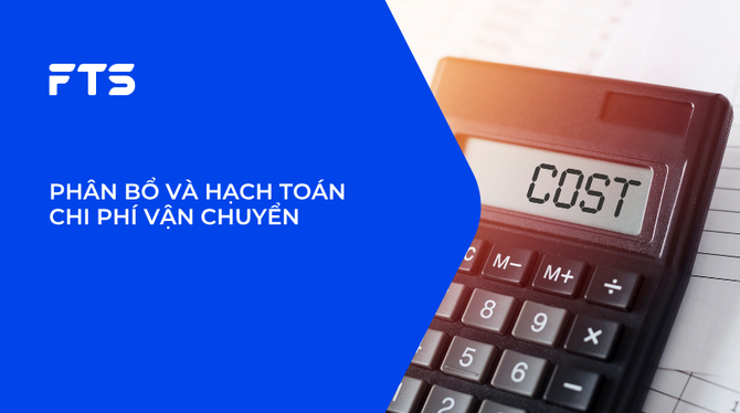 PHÂN BỔ VÀ HẠCH TOÁN CHI PHÍ VẬN CHUYỂN