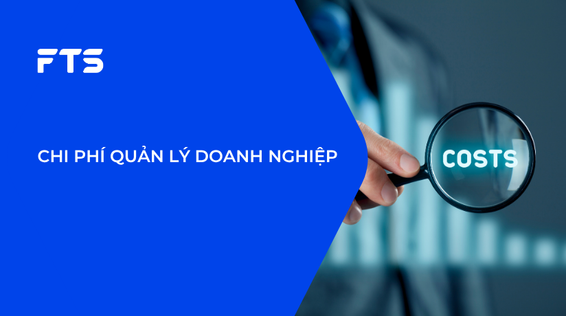 CHI PHÍ QUẢN LÝ DOANH NGHIỆP