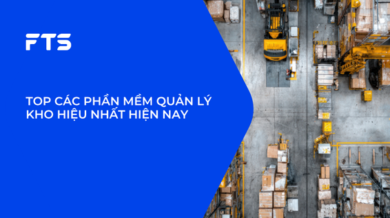 TOP CÁC PHẦN MỀM QUẢN LÝ KHO HIỆU NHẤT HIỆN NAY. 