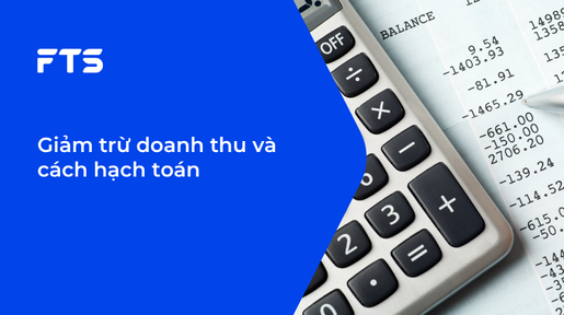 Giảm trừ doanh thu và cách hạch toán.