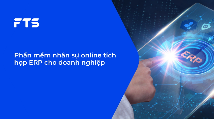 Phần mềm nhân sự online tích hợp ERP cho doanh nghiệp