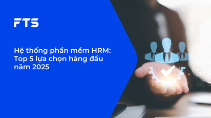 Hệ thống phần mềm HRM: Top 5 lựa chọn hàng đầu năm 2025