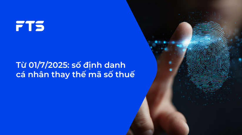 Từ 01/7/2025: số định danh cá nhân thay thế mã số thuế