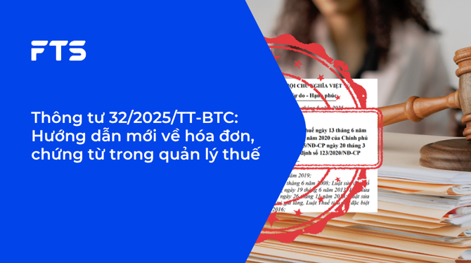 Thông tư 32/2025/TT-BTC: Hướng dẫn mới về hóa đơn, chứng từ trong quản lý thuế