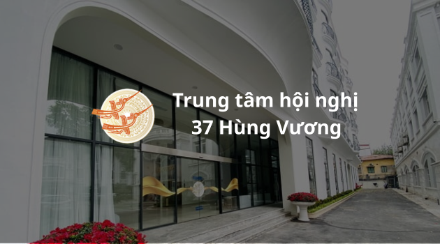 Trung tâm hội nghị 37 Hùng vương x FTS