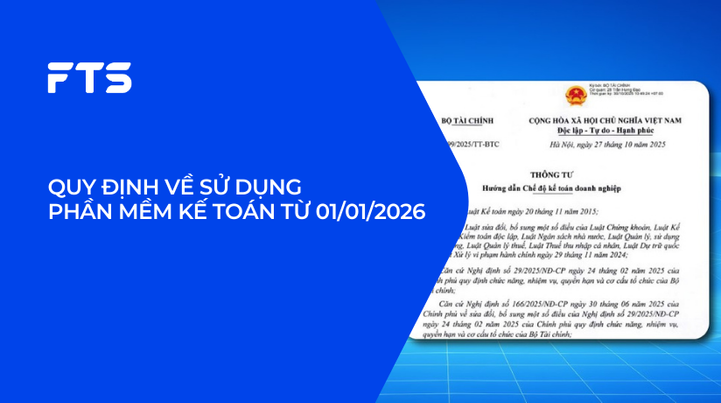 Quy định về sử dụng phần mềm kế toán từ 01/01/2026 theo Thông tư 99/2025/TT-BTC