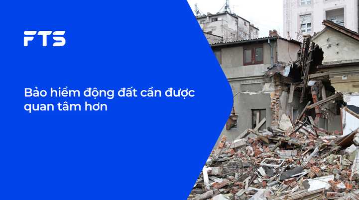 Bảo hiểm động đất cần được quan tâm hơn