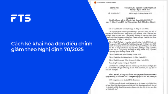 Cách kê khai hóa đơn điều chỉnh giảm theo Nghị định 70/2025